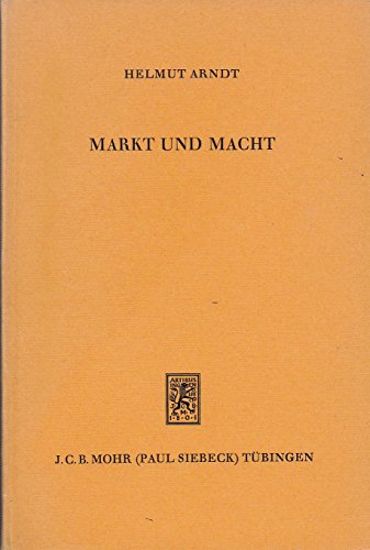 Imagen de archivo de Markt und Macht. ( Gegenwartsfragen der Wirtschaftstheorie I.) a la venta por medimops