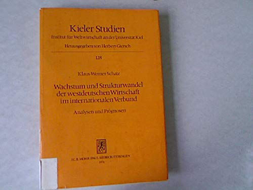 Stock image for Wachstum und Strukturwandel der westdeutschen Wirtschaft im internationalen Verbund. Analysen und Prognosen. Kieler Studien. Institut fur Weltwirtschaft an der Unversitat Kiel. Volume 128 for sale by Zubal-Books, Since 1961