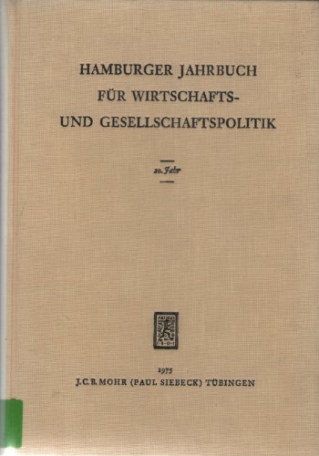 Hamburger Jahrbuch fÃ¼r Wirtschafts- und Gesellschaftspolitik. 20. Jahr - 1975. (9783163369924) by Unknown Author