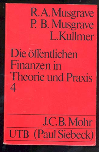 Die Ã¶ffentlichen Finanzen in Theorie und Praxis 4 (9783163379312) by Richard Abel Musgrave