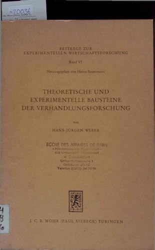 Theoretische und experimentelle Bausteine der Verhandlungsforschung (BeitraÌˆge zur experimentellen Wirtschaftsforschung ; Bd. 6) (German Edition) (9783163380110) by Hans-Jurgen Weber