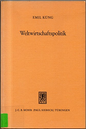 9783163404816: Weltwirtschaftspolitik. Forschungsgemeinschaft fr Nationalkonomie der Hochschule St. Gallen fr Wirtschafts- und Sozialwissenschaften Band 33.