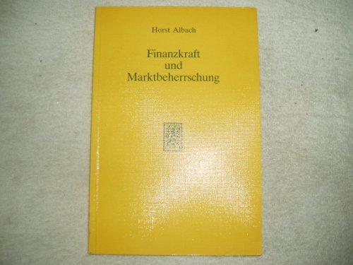 Finanzkraft Und Marktbeherrschung (German Edition) (9783163442313) by Albach, Horst