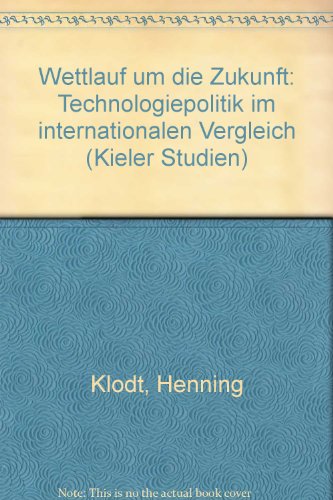 Wettlauf um die Zukunft : Technologiepolitik im internationalen Vergleich - Klodt, Henning