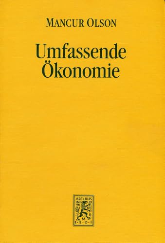 Umfassende Okonomie (Die Einheit Der Gesellschaftswissenschaften,) (German Edition) (9783163454606) by Olson, Mancur