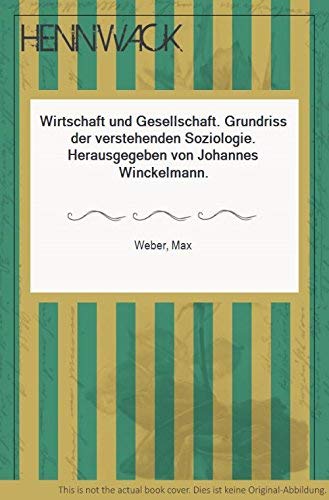 Wirtschaft und Gesellschaft Grundriss der verstehenden Soziologie Fünfte, revidierte Auflage Stud...
