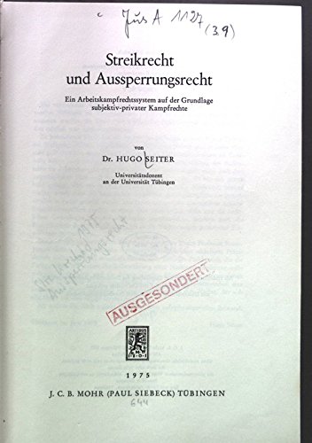 Beispielbild fr Streikrecht und Aussperrungsrecht : ein Arbeitskampfrechtssystem auf der Grundlage subjektiv-privater Kampfrechte. zum Verkauf von Kloof Booksellers & Scientia Verlag