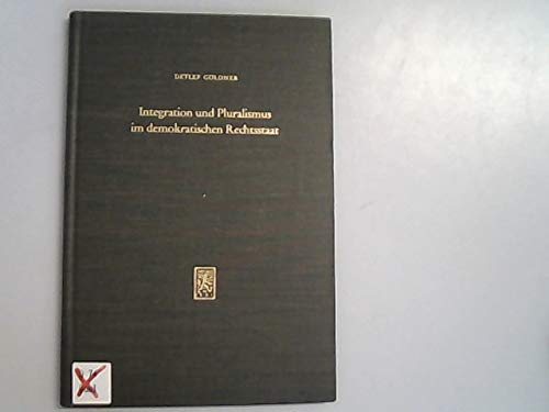 Beispielbild fr Integration und Pluralismus im demokratischen Rechtsstaat. zum Verkauf von Antiquariat  Werner Haschtmann