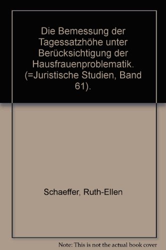 9783166406312: Die Bemessung der Tagessatzhöhe unter Berücksichtigung der Hausfrauenproblematik (Juristische Studien ; Bd. 61) (German Edition)