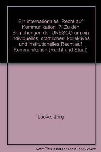 Beispielbild fr Ein internationales "Recht auf Kommunikation"?. Zu den Bemhungen der UNESCO um ein individuelles, staatliches, kollektives und institutionelles Recht auf Kommunikation zum Verkauf von medimops