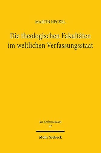 Beispielbild fr Die theologischen Fakultten im weltlichen Verfassungsstaat. zum Verkauf von Antiquariat Alte Seiten - Jochen Mitter