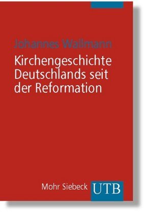 Kirchengeschichte Deutschlands seit der Reformation (9783166453477) by Johannes Wallmann