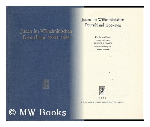 Juden im Wilhelminischen Deutschland 1890-1914: Ein Sammelband (Schriftenreihe wissenschaftlicher...