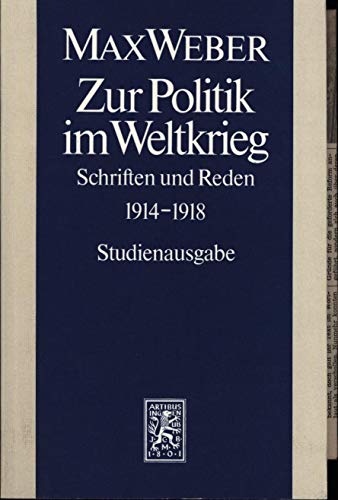 9783168450368: Max Weber-Studienausgabe: Band I/15: Zur Politik im Weltkrieg: 1.15 (Studienausgabe der Max Weber-Gesamtausgabe)