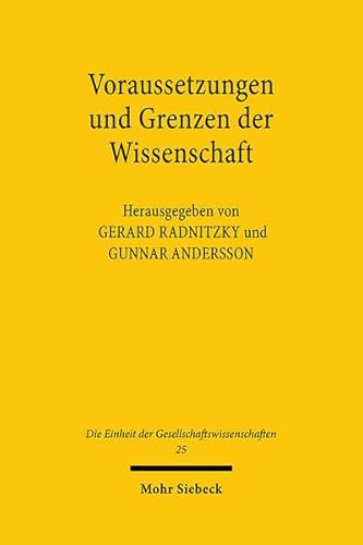 Beispielbild fr Voraussetzungen und Grenzen der Wissenschaft [Die Einheit der Gesellschaftswissenschaften, Band 25] zum Verkauf von Pallas Books Antiquarian Booksellers