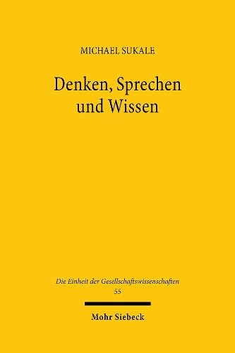 9783169452668: Denken, Sprechen und Wissen: Logische Untersuchungen zu Husserl und Quine: 55 (Die Einheit der Gesellschaftswissenschaften)