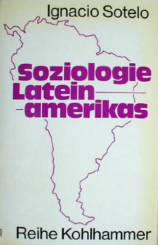 Beispielbild fr Soziologie Lateinamerikas. Probleme und Strukturen. zum Verkauf von La Librera, Iberoamerikan. Buchhandlung