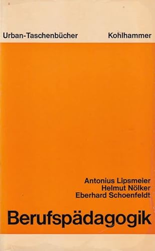 BerufspaÌˆdagogik: Eine Einf. in d. bildungspolit. u. berufspaÌˆdagog. Situation u. Diskussion von Berufsausbildung u. Gesellschaft (Urban-TaschenbuÌˆcher ; Bd. 216) (German Edition) (9783170014435) by Lipsmeier, Antonius