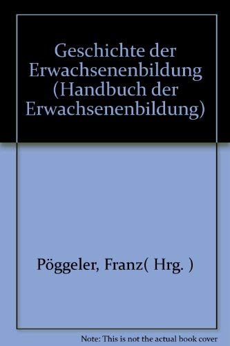 Beispielbild fr Handbuch der Erwachsenenbildung, in 8 Bnden., Bd.4, Geschichte der Erwachsenenbildung zum Verkauf von medimops