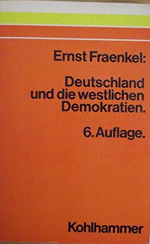 Deutschland und die westlichen Demokratien - Fraenkel, Ernst