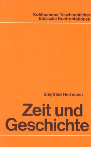 Stock image for Zeit und Geschichte (Urban-Kohlhammer Taschenbcher Biblische Konfrontationen) for sale by Versandantiquariat Felix Mcke