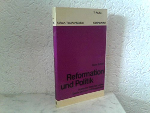 

Reformation und Politik.: Politische Ethik bei Luther, Calvin und den Frühhugenotten.