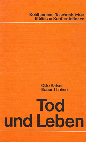 Tod und Leben (Biblische Konfrontationen) (German Edition) (9783170020108) by Kaiser, Otto