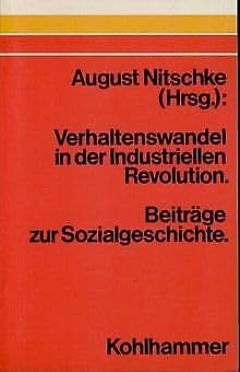 9783170021358: Verhaltenswandel in der industriellen Revolution: Beitr. z. Sozialgeschichte (German Edition)