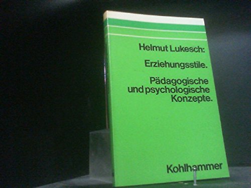 9783170022904: Erziehungsstile. Pdagogische und psychologische Konzepte.