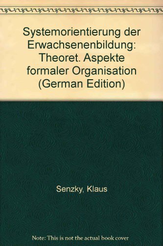 9783170023895: Systemorientierung der Erwachsenenbildung: Theoret. Aspekte formaler Organisation (German Edition)