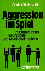 Beispielbild fr Aggression im Spiel. Mit Anleitungen zu Gruppen- und Gesellschaftsspielen zum Verkauf von Kultgut