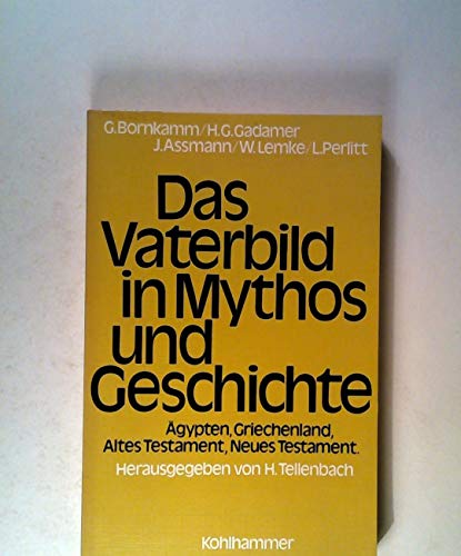 Beispielbild fr Das Vaterbild in Mythos und Geschichte. gypten, Griechenland, Altes Testament, Neues Testament zum Verkauf von medimops