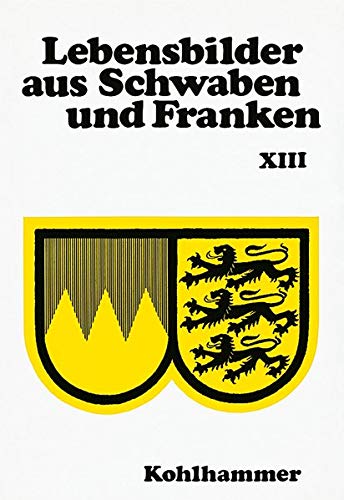 Stock image for Lebensbilder aus Schwaben und Franken. 13. Band. for sale by ACADEMIA Antiquariat an der Universitt