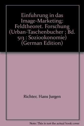 Einführung in das Image-Marketing : feldtheoretische Forschung. (Nr. 513) Urban-Taschenbuch . - Richter, Hans Jürgen