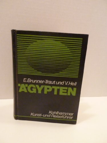 AÌˆgypten: Kunst- u. ReisefuÌˆhrer mit Landeskunde (Kohlhammer Kunst- und ReisefuÌˆhrer) (German Edition) (9783170029712) by Brunner-Traut, Emma