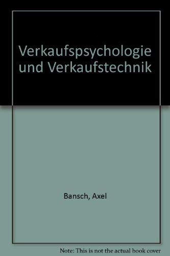 Beispielbild fr Verkaufspsychologie und Verkaufstechnik zum Verkauf von Bernhard Kiewel Rare Books