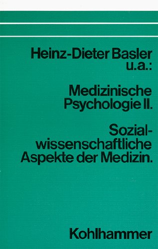 9783170042469: Medizinische Psychologie: Sozialwissenschaftliche Aspekte der Medizin - Heinz-Dieter Basler
