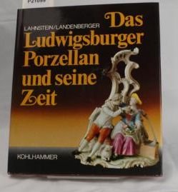 Beispielbild fr Das Ludwigsburger Porzellan und seine Zeit [Hardcover] Lahnstein, Peter; Landenberger, Mechthild zum Verkauf von tomsshop.eu