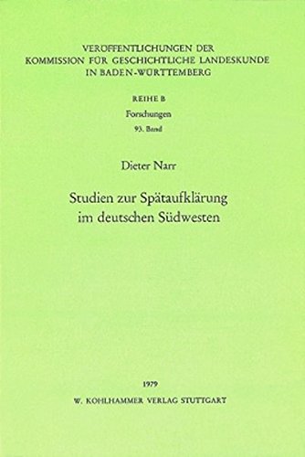 Studien zur Spätaufklärung im deutschen Südwesten (Veröffentlichungen der Kommission für geschichtliche Landeskunde in Baden-Württemberg / Reihe B: Forschungen)