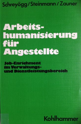 Stock image for Arbeitshumanisierung fr Angestellte. Job- Enrichment im Verwaltungs- und Dienstleistungsbereich for sale by medimops