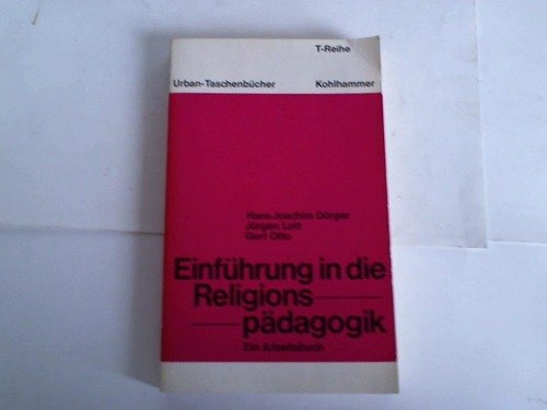 Stock image for Einfhrung in die Religionspdagogik. Ein Arbeitsbuch for sale by Kultgut
