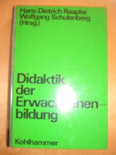 Didaktik der Erwachsenenbildung. Unter Mitarbeit von u.a.Horst Dichanz.Herausgegeben von Hans-Die...