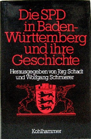Beispielbild fr Die SPD in Baden-Wrrtemberg und ihre Geschichte zum Verkauf von Bernhard Kiewel Rare Books