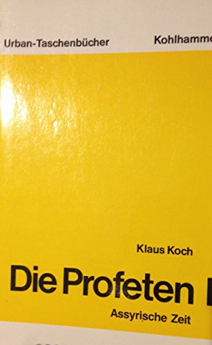 Beispielbild fr Die Profeten I. Assyrische Zeit zum Verkauf von medimops