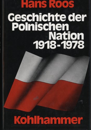 Geschichte der polnischen Nation 1918 - 1978 - Roos, Hans