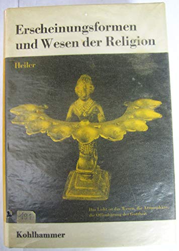 Erscheinungsformen Und Wesen Der Religion (Die Religionen Der Menschheit) (German Edition) (9783170049673) by Heiler, Friedrich