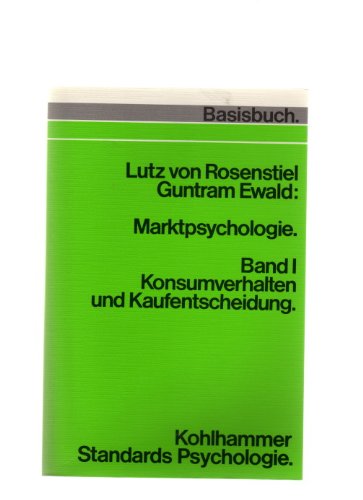 Beispielbild fr Marktpsychologie. Band I: Konsumverhalten und Kaufentscheidung zum Verkauf von Bernhard Kiewel Rare Books