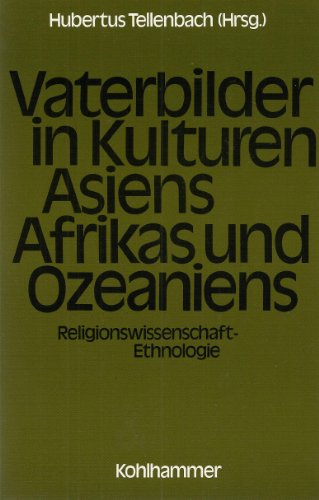 Beispielbild fr Vaterbilder in Kulturen Asiens, Afrikas und Ozeaniens. Religionswissenschaft - Ethnologie zum Verkauf von medimops