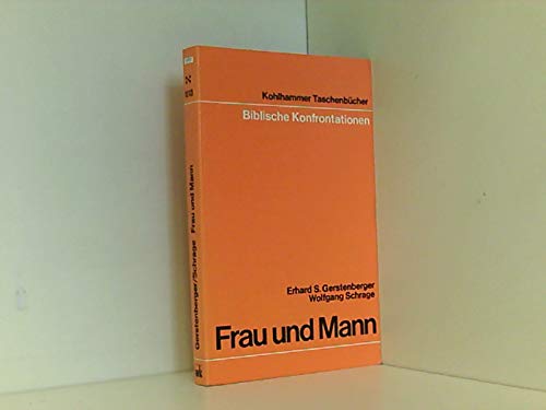 Frau und Mann. (=Biblische Konfrontationen, Band 1013). - Gerstenberger, Erhard S. und Wolfgang Schrage