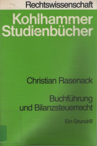 Buchführung und Bilanzsteuerrecht. Ein Grundriß - Christian Rasenack